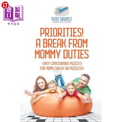 海外直订Priorities! A Break from Mommy Duties Easy Crossword Puzzles for Moms (with 50 p