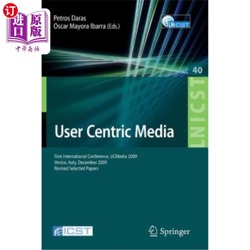 海外直订User Centric Media: First International Conference, Ucmedia 2009, Venice, Italy, 以用户为中心的媒体：第一届