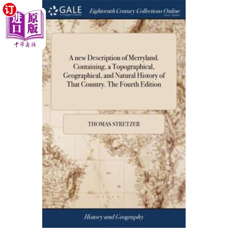 海外直订A new Description of Merryland. Containing, a Topographical, Geographical, and N 对马里兰的新描述。包含该国