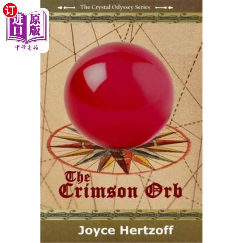 海外直订The Crimson Orb: Book 1 of The Crystal Odyssey Series 深红球体:水晶奥德赛系列第一册