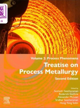 海外直订Treatise on Process Metallurgy: Volume 2a: Process Phenomena 工艺冶金论著：第2a卷：工艺现象