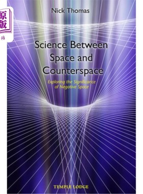 海外直订Science Between Space and Counter Space: Exploring the Significance of Negative  空间与反空间之间的科学：探