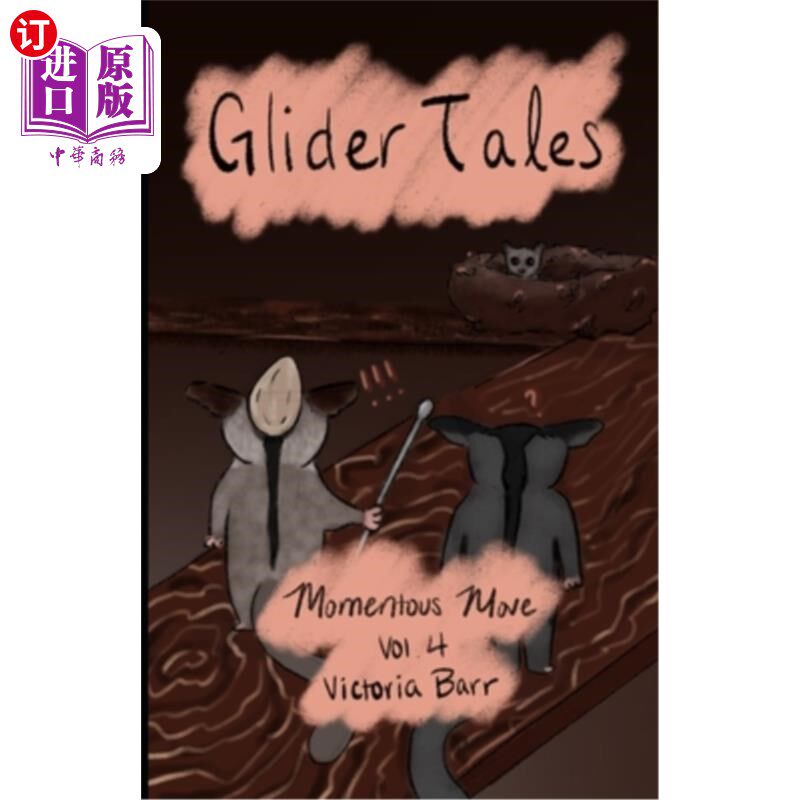 海外直订Glider Tales: Volume 4: Momentous Move 滑翔机故事:第4卷:重大行动