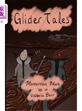海外直订Glider Tales: Volume 4: Momentous Move 滑翔机故事:第4卷:重大行动