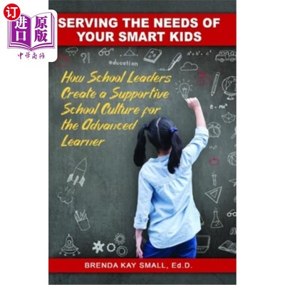 海外直订Serving the Needs of Your Smart Kids: How School Leaders Create a Supportive Sch 为聪明孩子服务:学校领导如何为