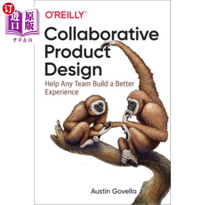 海外直订Collaborative Product Design: Help Any Team Build a Better Experience 协同产品设计:帮助任何团队建立更好的体