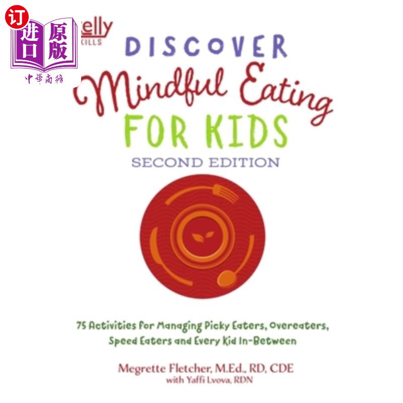 海外直订Discover Mindful Eating for Kids: 75 Activities for Managing Picky Eaters, Overe 为孩子发现正心饮食:管理挑