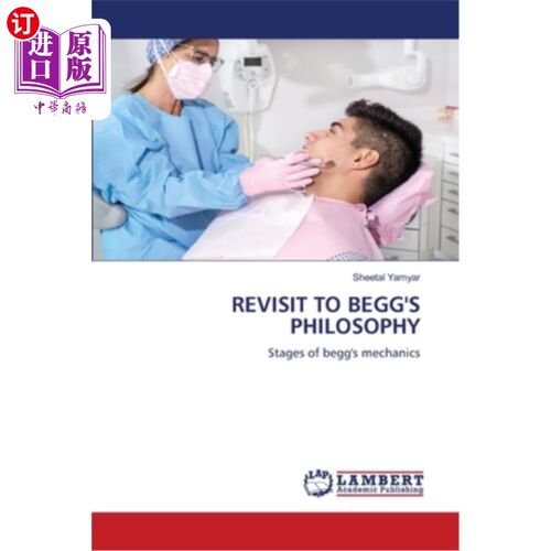 海外直订医药图书Revisit to Begg's Philosophy 重温贝格的哲学