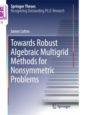海外直订Towards Robust Algebraic Multigrid Methods for Nonsymmetric Problems 求解非对称问题的鲁棒代数多重网格方法