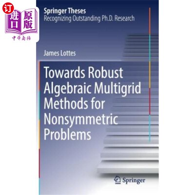 海外直订Towards Robust Algebraic Multigrid Methods for Nonsymmetric Problems 求解非对称问题的鲁棒代数多重网格方法
