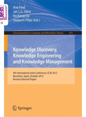 海外直订Knowledge Discovery, Knowledge Engineering and Knowledge Management: 4th Interna 知识发现、知识工程和知识管