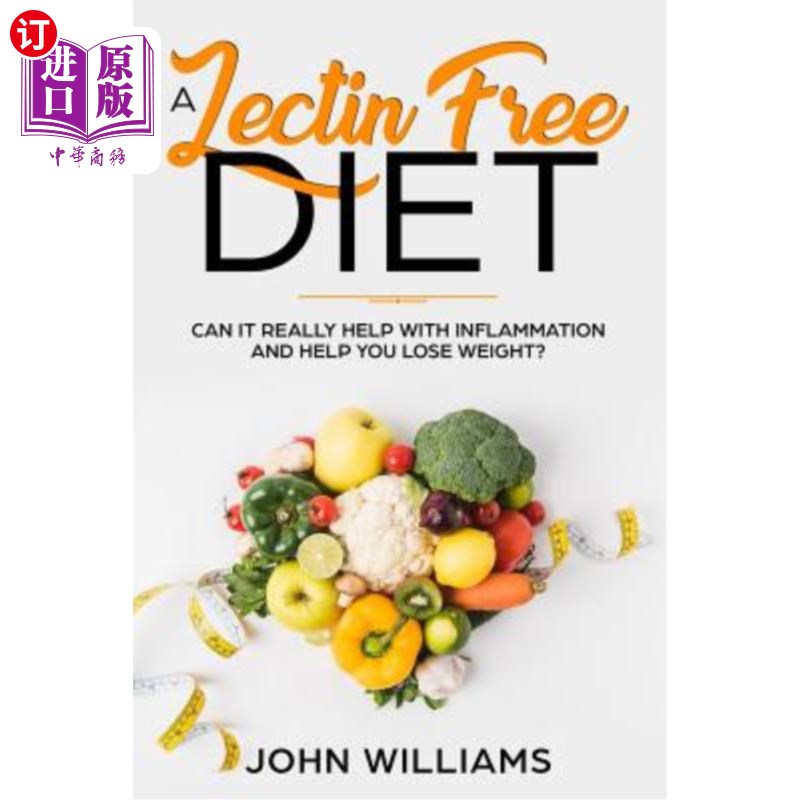 海外直订医药图书A Lectin-Free Diet: Can it really help with inflammation and help you lose weigh 不含凝集素的饮食: