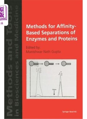 海外直订Methods for Affinity-Based Separations of Enzymes and Proteins 酶和蛋白质的亲和分离方法