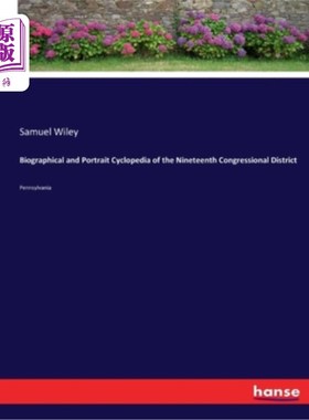 海外直订Biographical and Portrait Cyclopedia of the Nineteenth Congressional District: P 第19国会选区的传记和肖像百