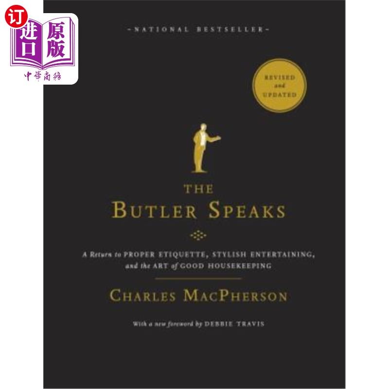 海外直订The Butler Speaks: A Return to Proper Etiquette, Stylish Entertaining, and the A 管家说话:回归适当的礼仪，