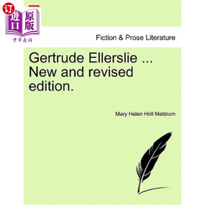 海外直订Gertrude Ellerslie ... New and Revised Edition. 格特鲁德·埃勒斯利。。。新版和修订版。