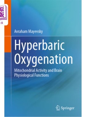 海外直订医药图书Hyperbaric Oxygenation: Mitochondrial Activity and Brain Physiological Functions 高压氧合：线粒体活