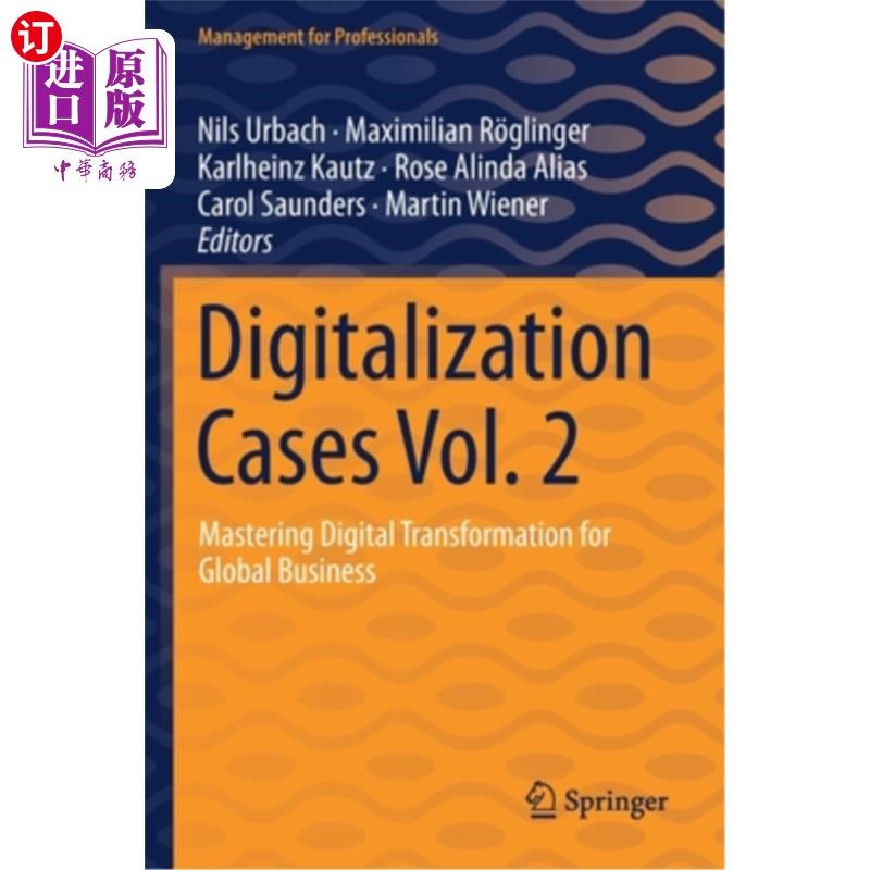 海外直订Digitalization Cases Vol. 2: Mastering Digital Transformation for Global Busines 数字化案例卷2:掌握全球业务
