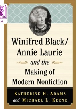 海外直订Winifred Black/Annie Laurie and the Making of Mo... 《温妮弗雷德·布莱克/安妮·劳里与现代非虚构文学的形成》