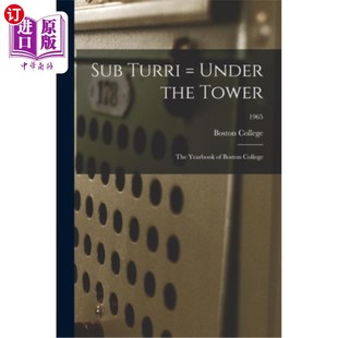 Turri Tower 海外直订Sub Boston 塔下 Under 1965 波士顿学院年鉴;1965 the College; Yearbook