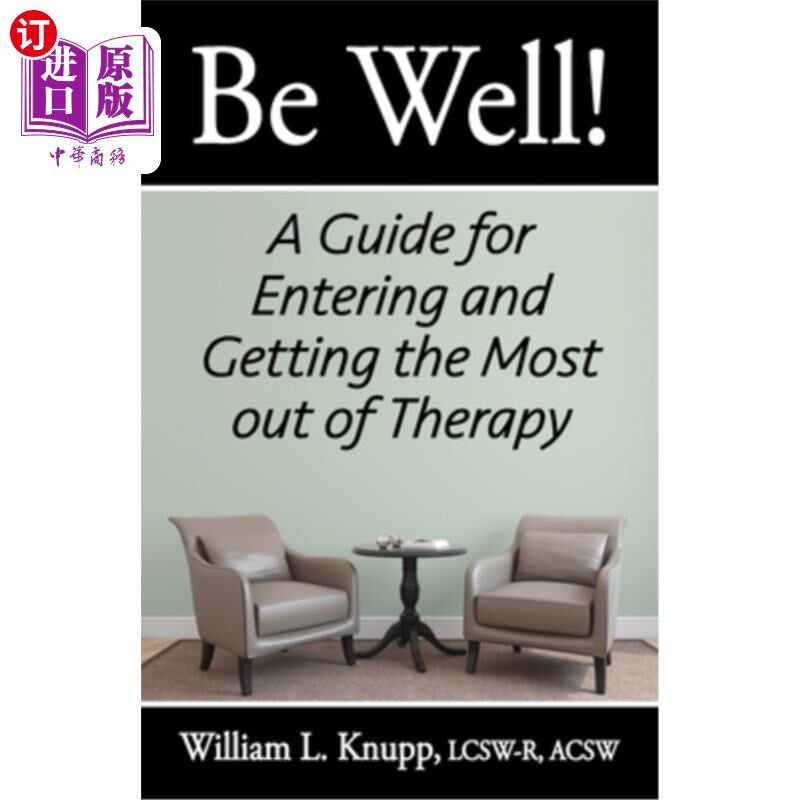 海外直订医药图书Be Well!: A Guide for Entering and Getting the Most out of Therapy 好好这是一本关于进入并充分利用治