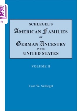 海外直订Schlegel's American Families of German Ancestry in the United States. In Four Vo 施莱格尔在美国的德国血统美