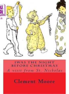 海外直订Iwas the Night Before Christmas: A visit from St. Nicholas 我是圣诞前夜:圣尼古拉斯来访
