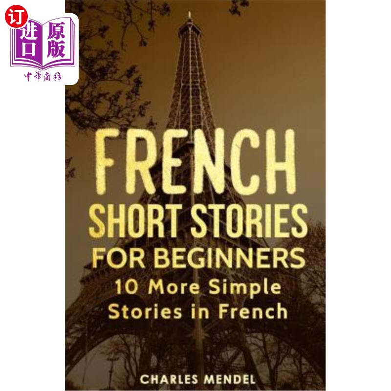 海外直订French Short Stories for Beginners: 10 More Simple Stories in French 法语初学者短篇故事：10个更简单的法语故