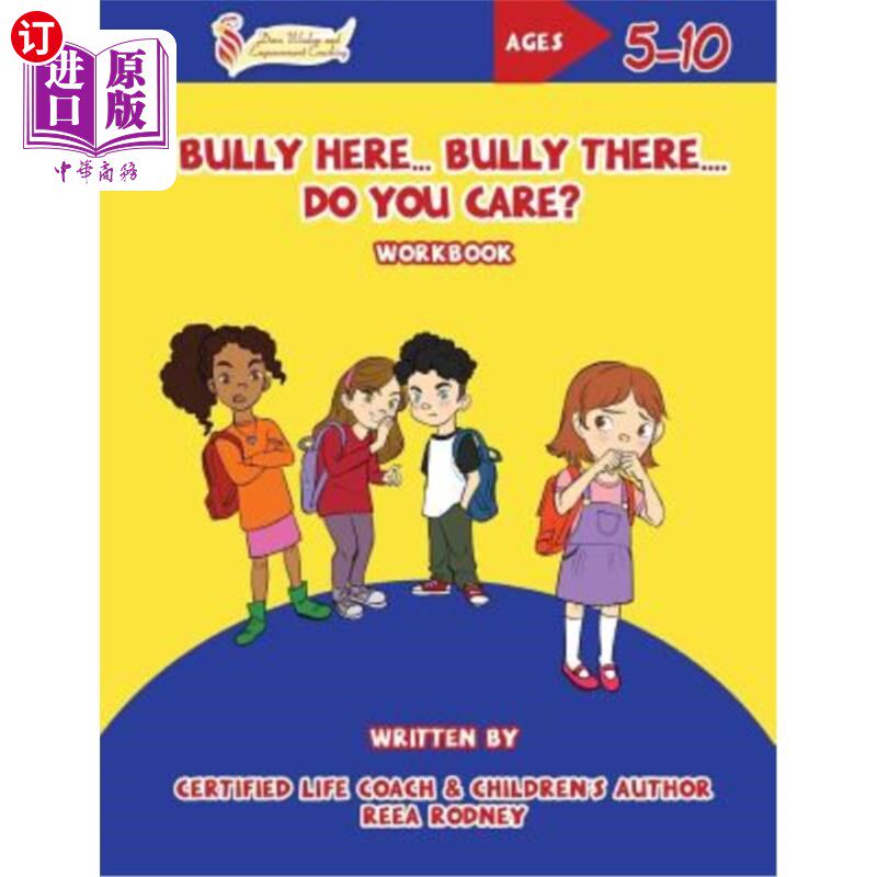 海外直订Bully Here Bully There, Do You Care?: Let's Blossom Together Workbook 这里欺负那里欺负，你在乎吗?:让我们一