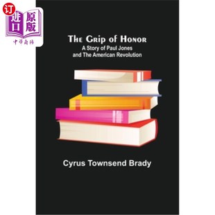 Jones Grip Honor 荣誉之握 故 海外直订The Revolution Story the and Paul 保罗·琼斯与美国独立战争 American
