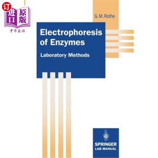 Methods 海外直订Electrophoresis Laboratory Enzymes 酶电泳：实验室方法