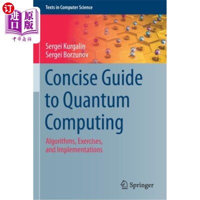 海外直订Concise Guide to Quantum Computing: Algorithms, Exercises, and Implementations 量子计算简明指南：算法、练习