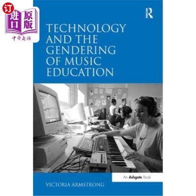 海外直订Technology and the Gendering of Music Education 技术与音乐教育的性别化