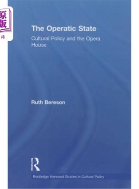 海外直订The Operatic State: Cultural Policy and the Opera House 歌剧国家:文化政策与歌剧院