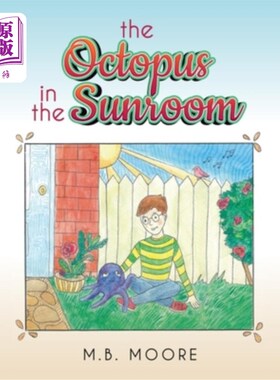 海外直订The Octopus In The Sunroom 《阳光屋里的章鱼