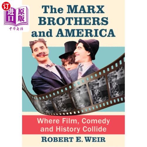 海外直订The Marx Brothers and America: Where Film, Comedy and History Collide 《马克思兄弟与美国:电影、喜剧和历史碰