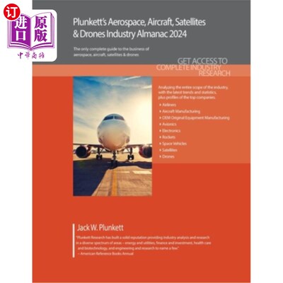 海外直订Plunkett's Aerospace, Aircraft, Satellites & Drones Industry Almanac 2024: Aeros 普伦基特航空航天，飞机，卫