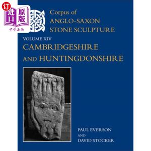 海外直订Corpus of Anglo-Saxon Stone Sculpture, XIV, Camb... 盎格鲁-撒克逊石雕文集，第十四，剑桥郡和亨廷顿郡