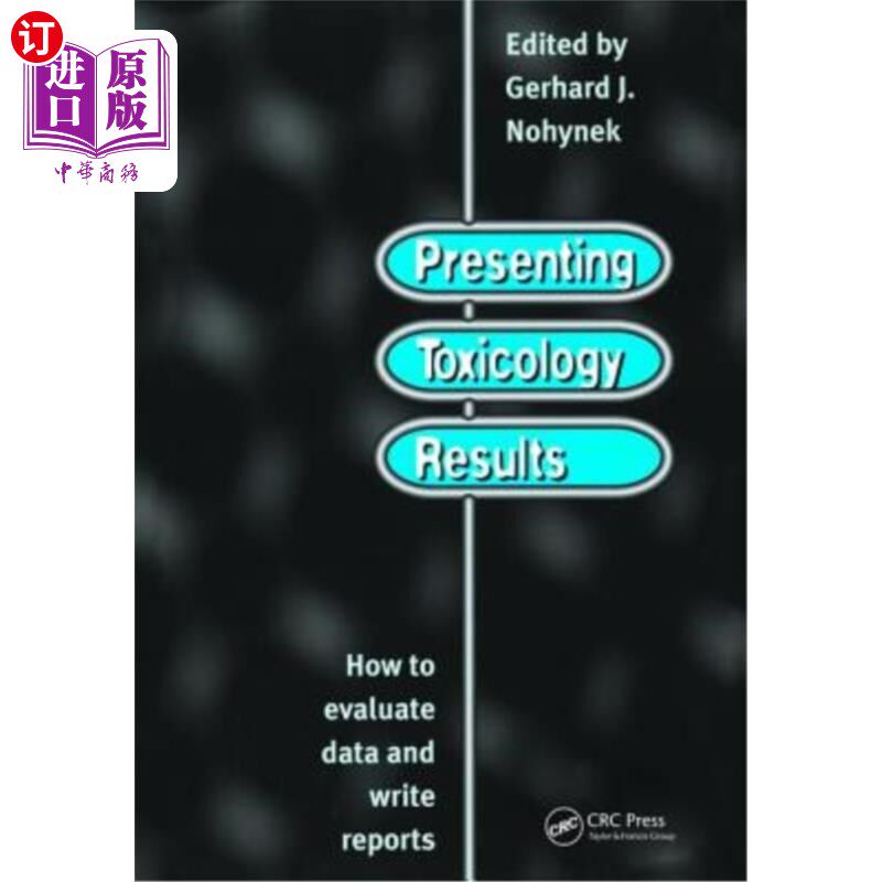 海外直订医药图书Presenting Toxicology Results: How to Evaluate Data and Write Reports 展示毒理学结果：如何评估数据