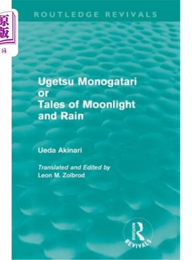 海外直订Ugetsu Monogatari or Tales of Moonlight and Rain (Routledge Revivals): A Complet Ugetsu Mon