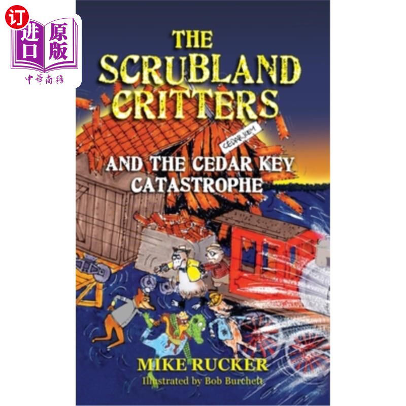 海外直订The Scrubland Critters and the Cedar Key Catastrophe: And the Cedar Key Catastro 灌木丛生物和雪松岛大灾难：