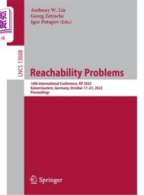 海外直订Reachability Problems: 16th International Conference, Rp 2022, Kaiserslautern, G 可达性问题:第16届国际会议