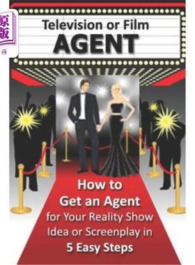 海外直订How to Get an Agent for Your Reality Show Idea or Screenplay in 5 Easy Steps 如何通过5个简单的步骤为你的真