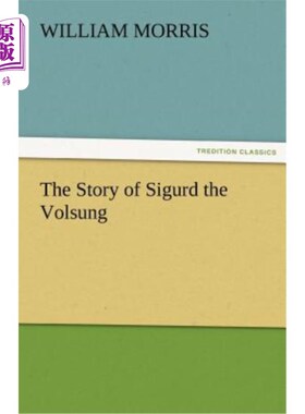 海外直订The Story of Sigurd the Volsung 沃尔松人西格德的故事