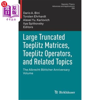 海外直订Large Truncated Toeplitz Matrices, Toeplitz Operators, and Related Topics: The A 大型截断Toeplitz矩阵、