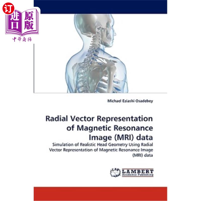 海外直订Radial Vector Representation of Magnetic Resonance Image(MRI) data磁共振图像(MRI)数据的径向向量表示