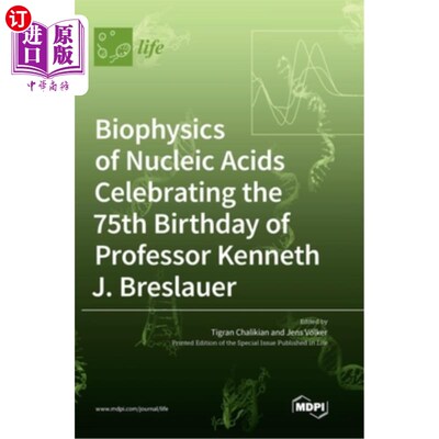 海外直订Biophysics of Nucleic Acids Celebrating the 75th Birthday of Professor Kenneth J 核酸生物物理学庆祝K