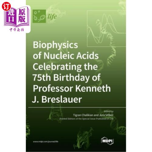 海外直订Biophysics of Nucleic Acids Celebrating the 75th Birthday of Professor Kenneth J 核酸生物物理学庆祝K