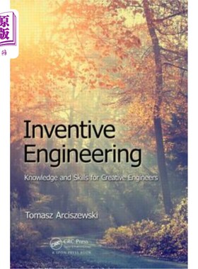 海外直订Inventive Engineering: Knowledge and Skills for Creative Engineers 创造性工程：创造性工程师的知识和技能