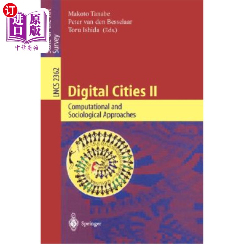 海外直订Digital Cities II: Computational and Sociological Approaches: Second Kyoto Works 数字城市II:计算和社会学方
